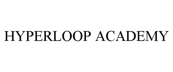 Trademark Logo HYPERLOOP ACADEMY