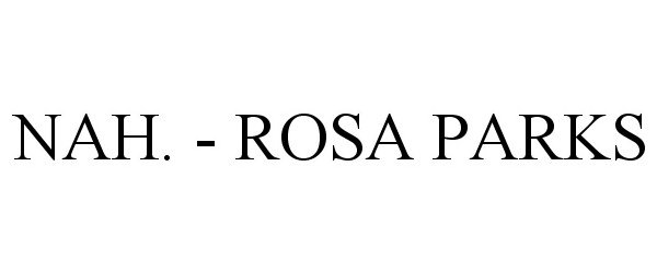  NAH. - ROSA PARKS
