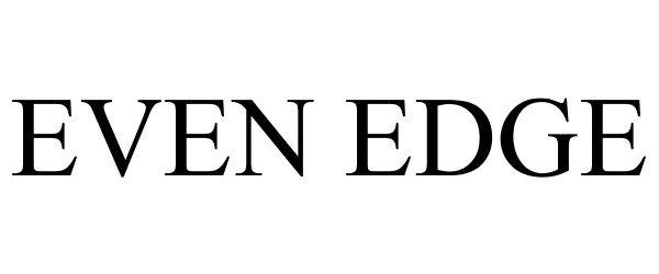 Trademark Logo EVEN EDGE