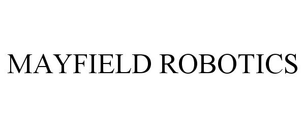 Trademark Logo MAYFIELD ROBOTICS