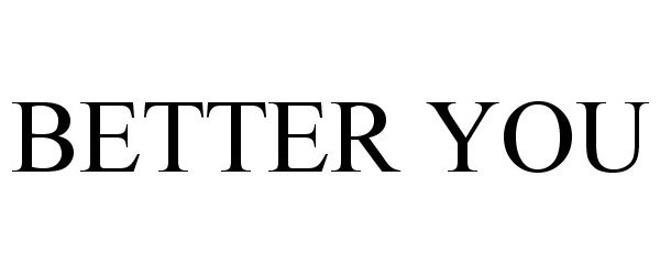  BETTER YOU