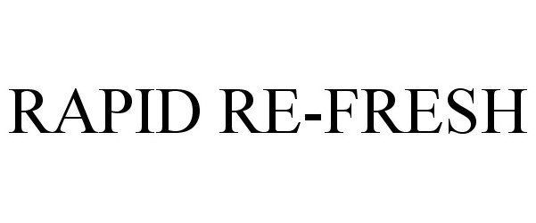 Trademark Logo RAPID RE-FRESH