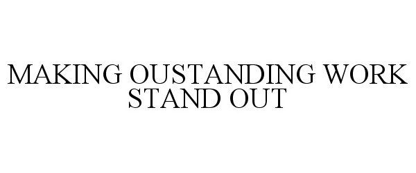  MAKING OUTSTANDING WORK STAND OUT