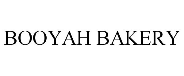 Trademark Logo BOOYAH BAKERY