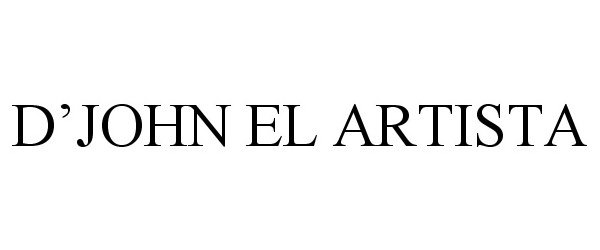 Trademark Logo D'JOHN EL ARTISTA