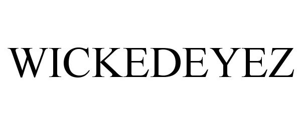 Trademark Logo WICKEDEYEZ