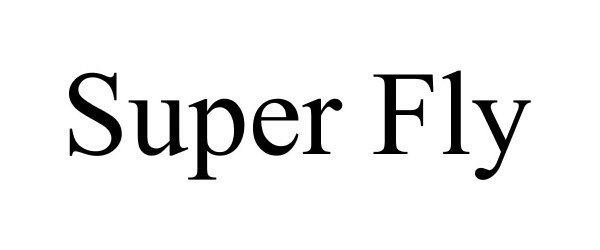 Trademark Logo SUPER FLY