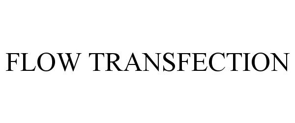 Trademark Logo FLOW TRANSFECTION