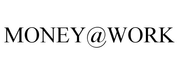Trademark Logo MONEY@WORK