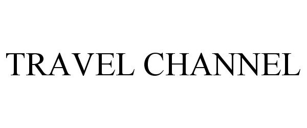 Trademark Logo TRAVEL CHANNEL