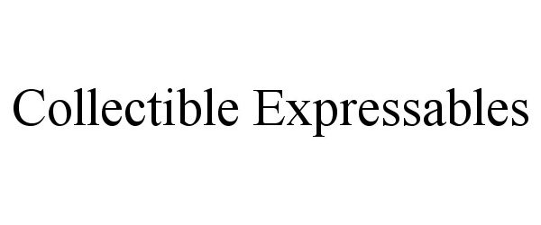 Trademark Logo COLLECTIBLE EXPRESSABLES