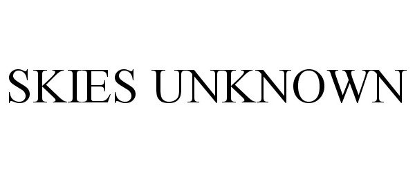 Trademark Logo SKIES UNKNOWN