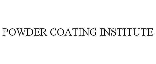  POWDER COATING INSTITUTE