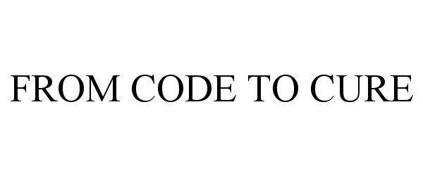 Trademark Logo FROM CODE TO CURE
