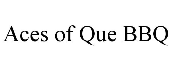 Trademark Logo ACES OF QUE BBQ