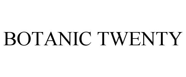 Trademark Logo BOTANIC TWENTY
