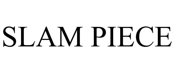Trademark Logo SLAM PIECE