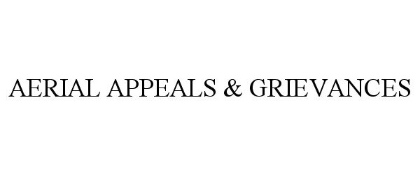  AERIAL APPEALS &amp; GRIEVANCES