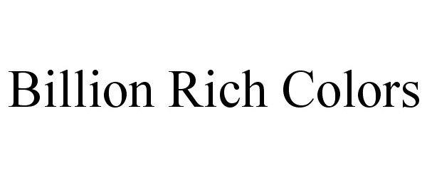 Trademark Logo BILLION RICH COLORS