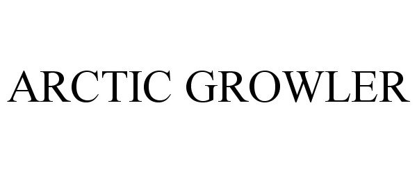  ARCTIC GROWLER
