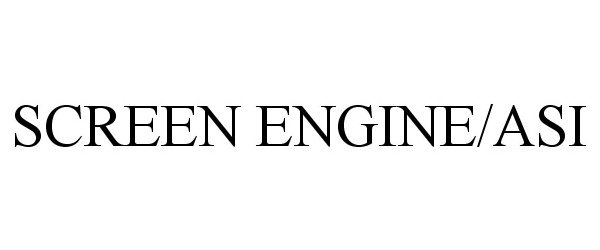 Trademark Logo SCREEN ENGINE/ASI