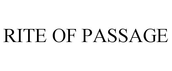 Trademark Logo RITE OF PASSAGE