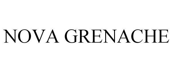 Trademark Logo NOVA GRENACHE