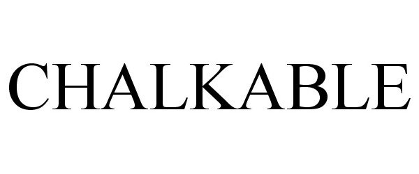 Trademark Logo CHALKABLE