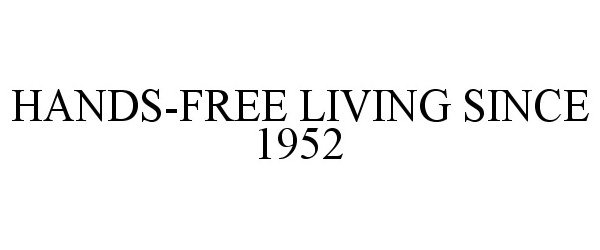  HANDS-FREE LIVING SINCE 1952