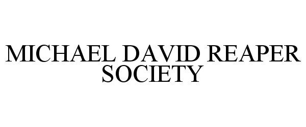  MICHAEL DAVID REAPER SOCIETY