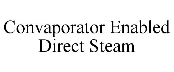  CONVAPORATOR ENABLED DIRECT STEAM