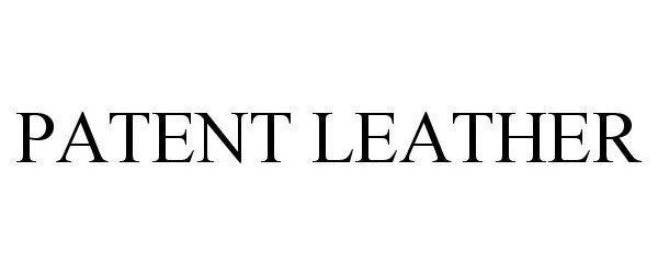 Trademark Logo PATENT LEATHER