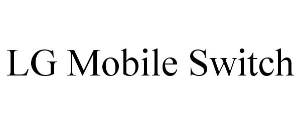 Trademark Logo LG MOBILE SWITCH