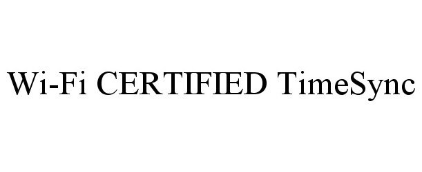 Trademark Logo WI-FI CERTIFIED TIMESYNC