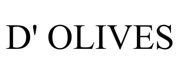 Trademark Logo D' OLIVES
