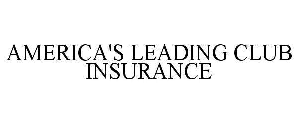  AMERICA'S LEADING CLUB INSURANCE