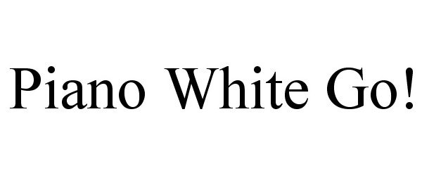 Trademark Logo PIANO WHITE GO!