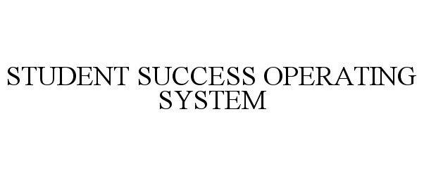  STUDENT SUCCESS OPERATING SYSTEM