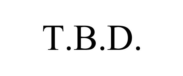  T.B.D.