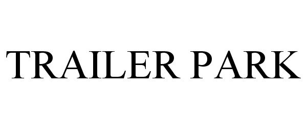 Trademark Logo TRAILER PARK