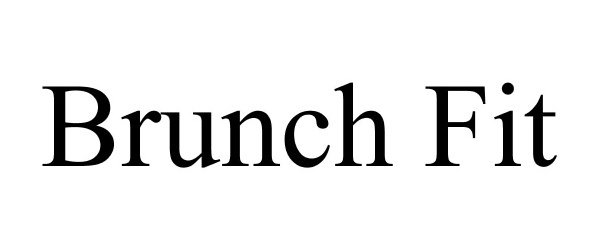 Trademark Logo BRUNCH FIT