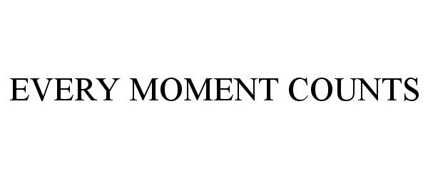  EVERY MOMENT COUNTS