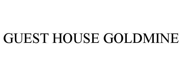 Trademark Logo GUEST HOUSE GOLDMINE