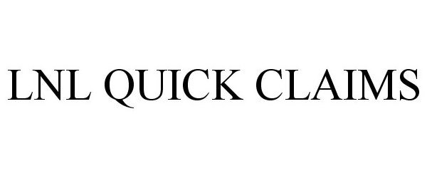Trademark Logo LNL QUICK CLAIMS