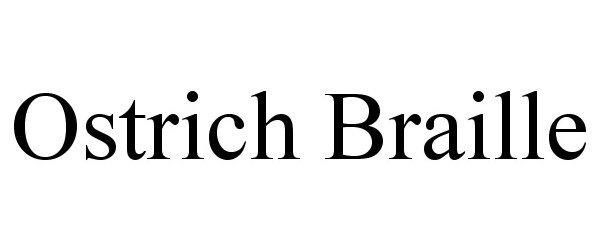 Trademark Logo OSTRICH BRAILLE