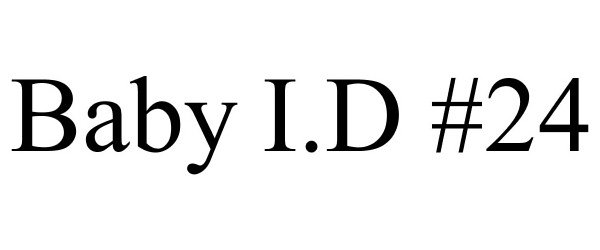 Trademark Logo BABY I.D #24