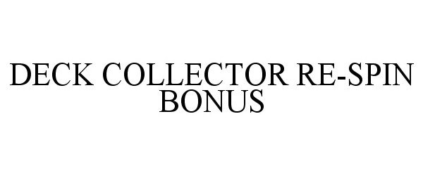 Trademark Logo DECK COLLECTOR RE-SPIN BONUS