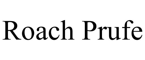 Trademark Logo ROACH PRUFE