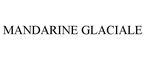 Trademark Logo MANDARINE GLACIALE