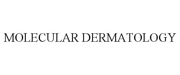  MOLECULAR DERMATOLOGY